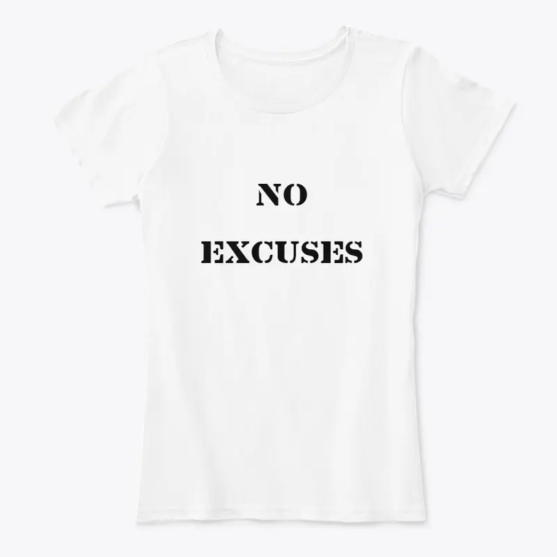 No Excuses Women's T-Shirt