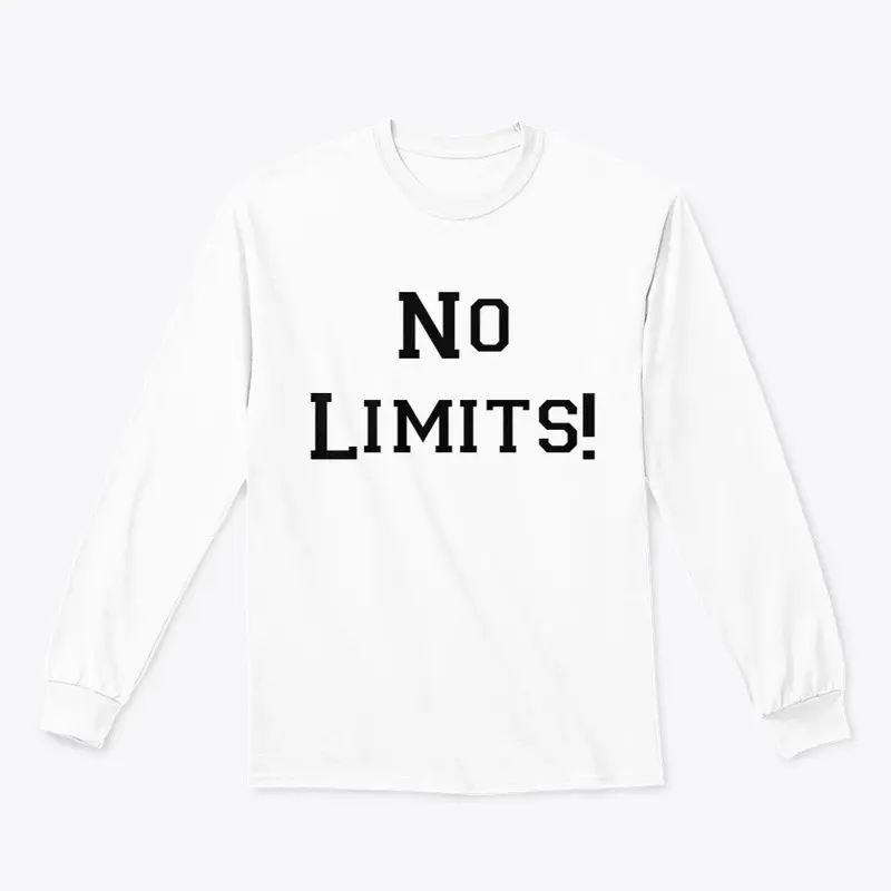 No Limits! Long Sleeve