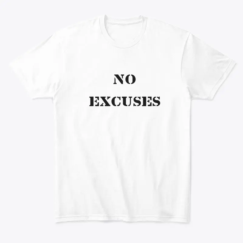 No Excuses T-Shirt